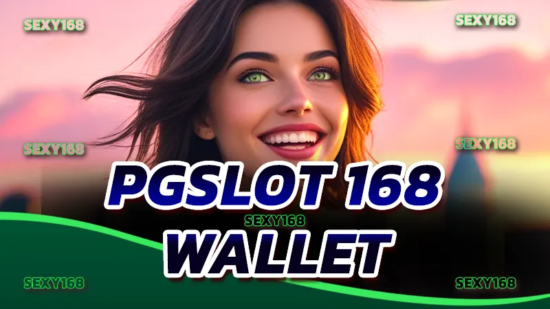 PGSLOT 168 Wallet